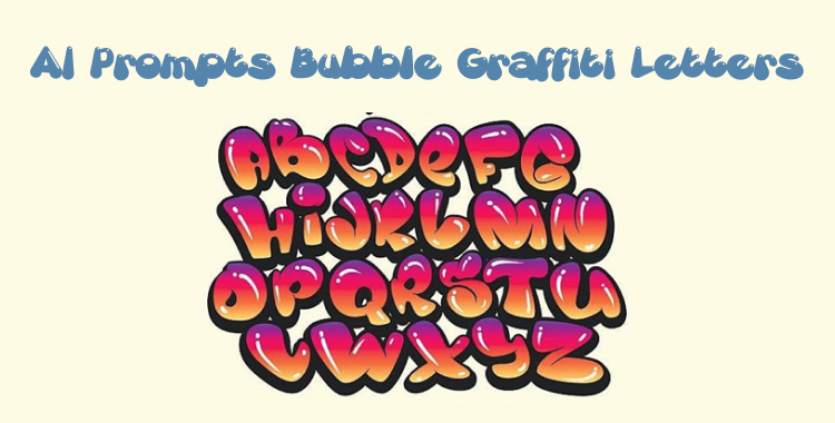 ai prompts on how to write bubble graffiti letters
