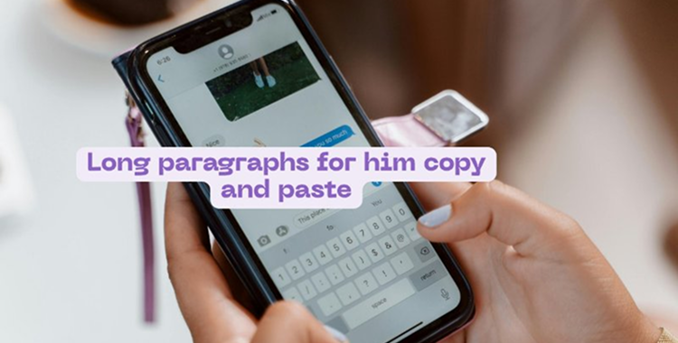 long paragraphs for him copy and paste