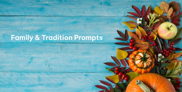 Family & Tradition Prompts