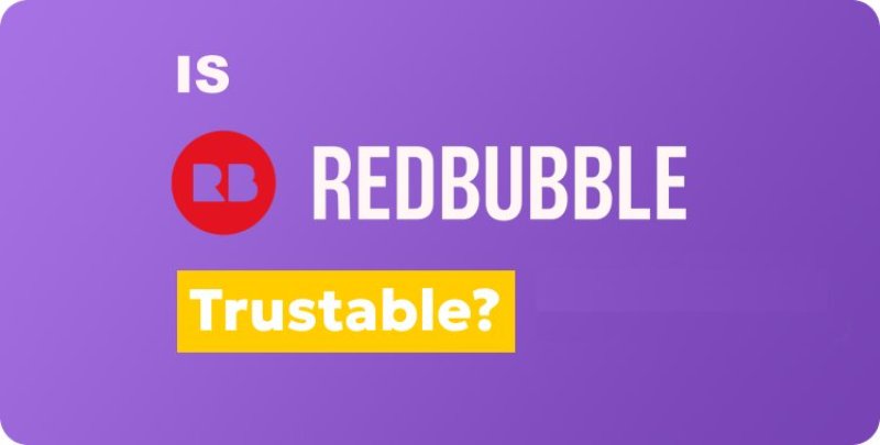 is redbubble trustable
