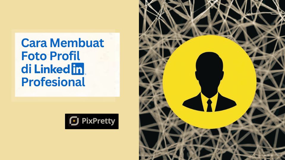 cara membuat foto profil linkedin profesional dari selfie hp