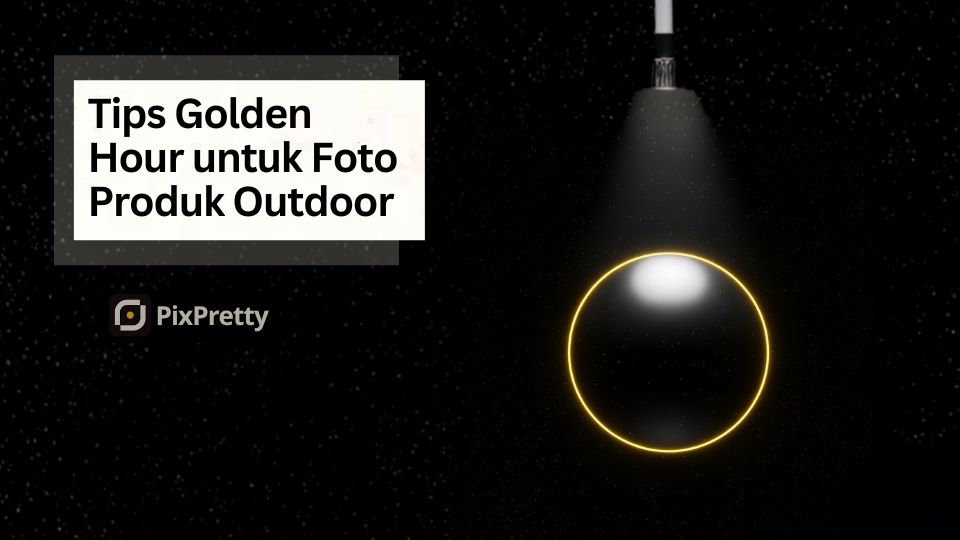 Foto Produk Outdoor Saat Golden Hour Menggunakan Sinar Matahari