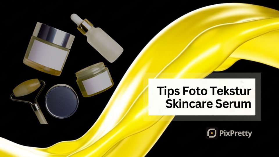 tips foto tekstur skincare premium