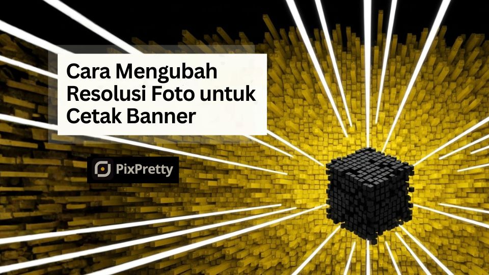 cara mengubah resolusi foto untuk cetak banner spanduk