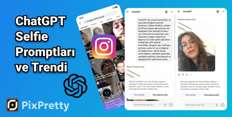 ChatGPT selfie akımı yapay zeka trendi