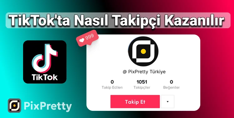 tik tok takipçi kazanma