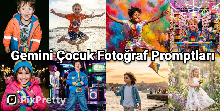 Gemini çocuk fotoğraf promptları rehberi
